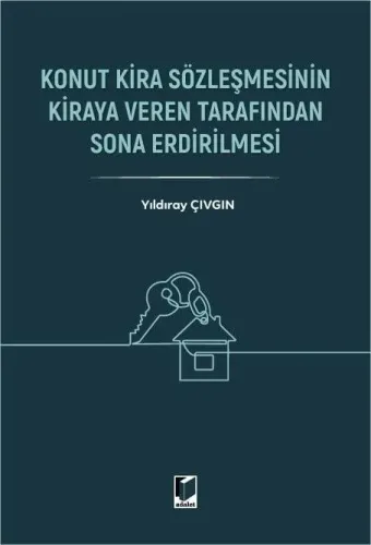 Konut Kira Sözleşmesinin Kiraya Veren Tarafından Sona Erdirilmesi