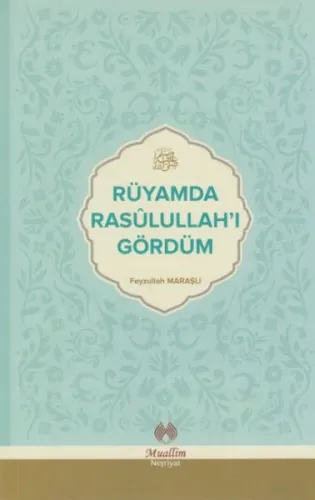 Rüyamda Rasulullah'ı Gördüm