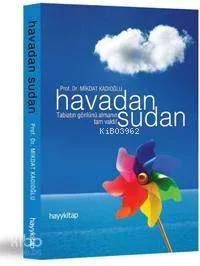 Havadan Sudan; Tabiatın Gönlünü Almanın Tam Vakti