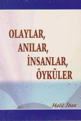 Olaylar Anılar İnsanlar Öyküler