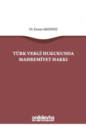 Türk Vergi Hukukunda Mahremiyet Hakkı