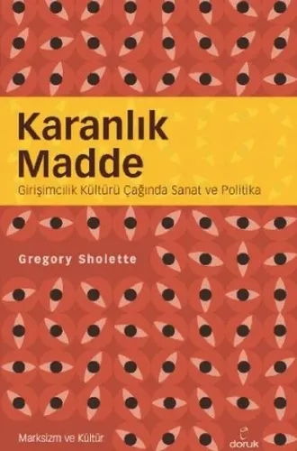 Karanlık Madde; Girişimcilik Kültürü Çağında Sanat ve Politika
