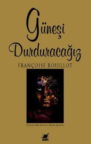 Güneşi Durduracağız