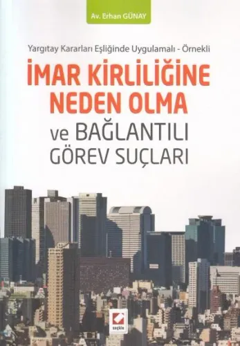 İmar Kirliliğine Neden Olma ve Bağlantılı Görev Suçları
