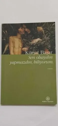 Sen Olsaydın Yapmazdın Biliyorum