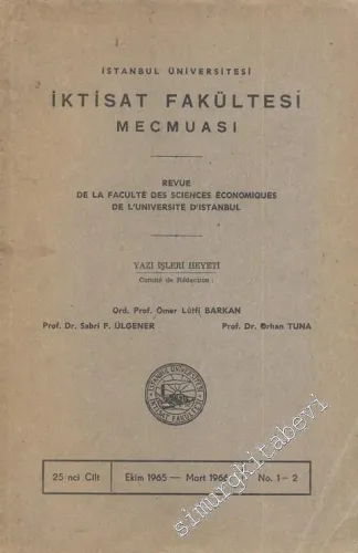İstanbul Üniversitesi İktisat Fakültesi Mecmuası - Cilt: 25, Sayı: 1 - 2, Ekim 1965 - Mart 1966