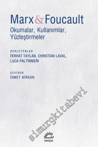Marx ve Foucault : Okumalar, Kullanımlar, Yüzleştirmeler -