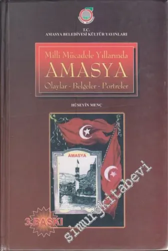 Milli Mücadele Yıllarında Amasya: Olaylar Portreler Belgeler CİLTLİ -