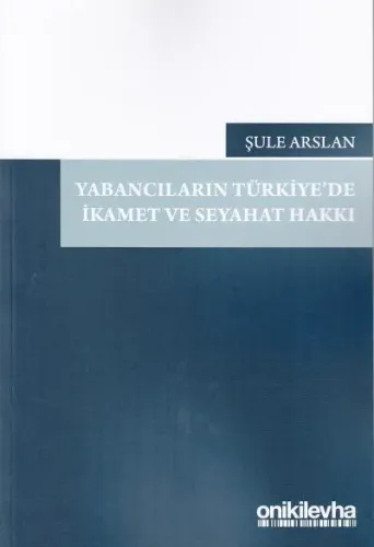 Yabancıların Türkiye'de İkamet ve Seyahat Hakkı