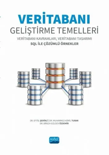 Veritabanı Geliştirme Temelleri - Veritabanı Kavramları Veritabanı Tasarımı SQL ile Çözümlü Örnekle