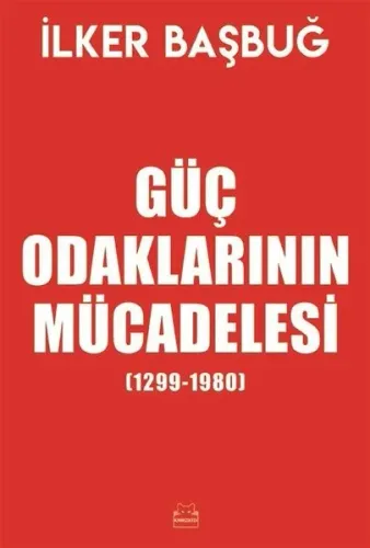 Güç odaklarının Mücadelesi ;1299-1980 Özel Baskı