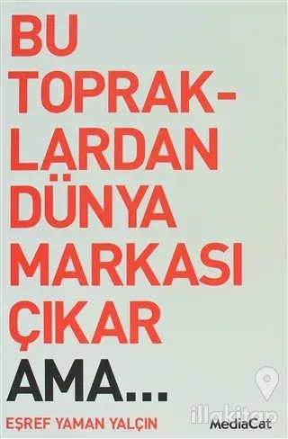 Bu Topraklardan Dünya Markası Çıkar Ama...