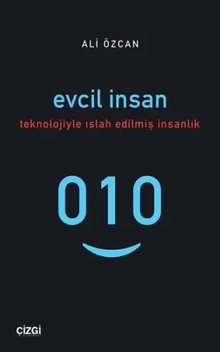 Evcil İnsan Teknolojiyle Islah Edilmiş İnsanlık