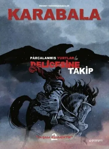 Karabala-Parçalanan Yurtlar ve Delicesine Takip