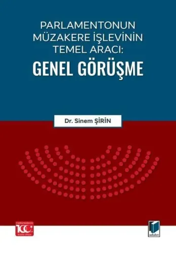 Parlamentonun Müzakere İşlevinin Temel Aracı: Genel Görüşme
