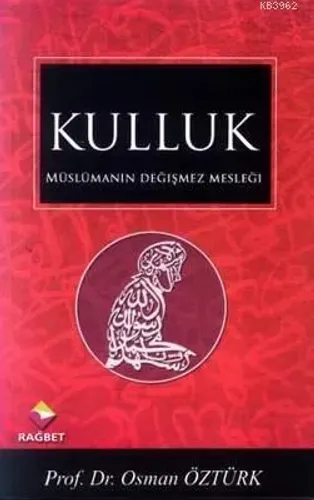 Müslümanın Değişmez Mesleği Kulluk