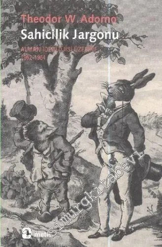 Sahicilik Jargonu: Alman İdeolojisi Üzerine 1962-1964 - 2012