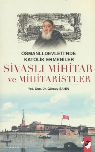 Sivaslı Mihitar ve Mihitaristler; Osmanlı Devleti'nde Katolik Ermeniler