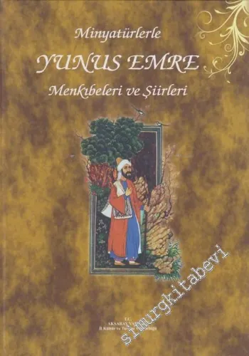 Minyatürlerle Yunus Emre: Menkıbeleri ve Şiirleri -
