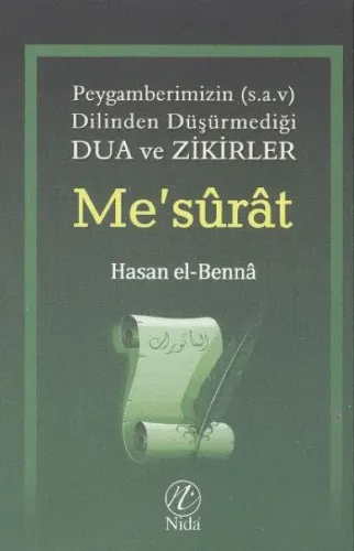 Me'sûrât; Peygamberimiz'in (s.a.v) dilinden düşürmediği Dua ve Zikirler
