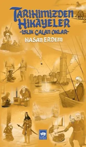 Tarihimizden Hikayeler; Islık Çalan Oklar
