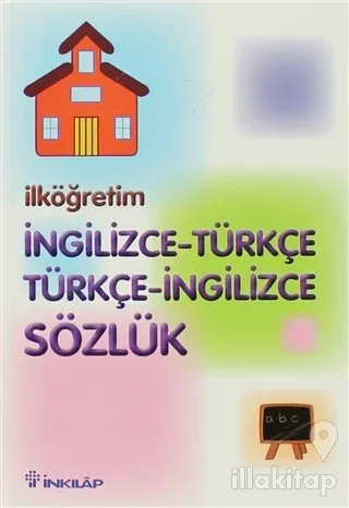 İlköğretimde İngilizce - Türkçe Türkçe - İngilizce Sözlük