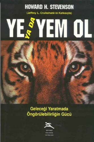 Ye Yada Yem Ol; Geleceği Yaratmada Öngörülebilirliğin Gücü