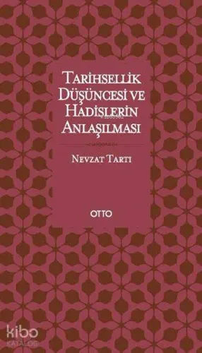 Tarihsellik Düşüncesi ve Hadislerin Anlaşılması