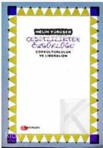 Çeşitlilikten Özgürlüğe Çokkültürlülük ve Liberalizm