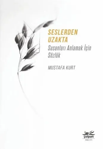 Seslerden Uzakta;Susanları Anlamak İçin Sözlük
