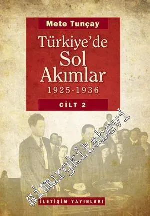 Türkiye'de Sol Akımlar 1925 - 1936 ( Cilt 2 ) CİLTLİ -         2021