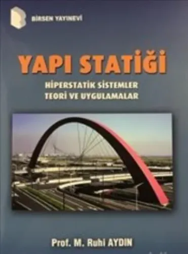Yapı Statiği Hiperstatik Sistemler - Teori ve Uygulamalar