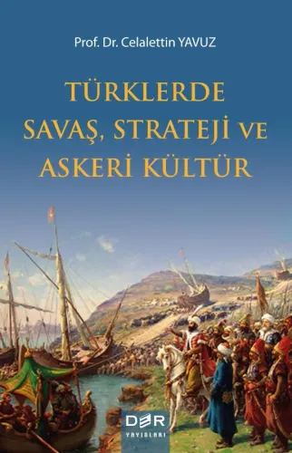 TÜRKLERDE SAVAŞ, STRATEJİ VE ASKERİ KÜLTÜR