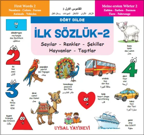 İlk Sözlük 2 - Sayılar - Renkler - Şekiller - Hayvanlar - Taşıtlar; Dört Dilde