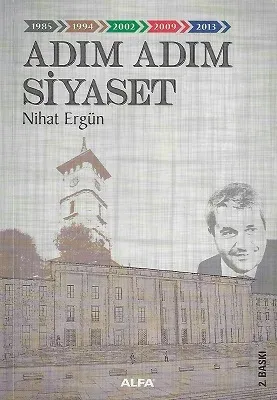 Adım Adım Siyaset 1985 - 1994 - 2002 - 2009 - 2013