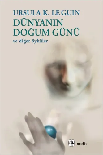 Dünyanın Doğum Günü; ve Diğer Öyküler
