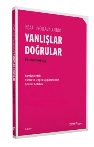 İnşaat Uygulamalarında Doğrular Yanlışlar