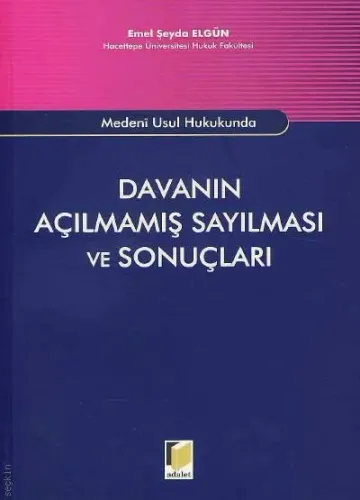 Medeni Usul Hukukunda Davanın Açılmamış Sayılması ve Sonuçları