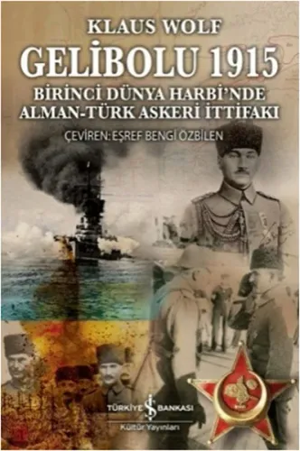 Gelibolu 1915 Birinci Dünya Harbi'nde Alman Türk Askeri İttifakı