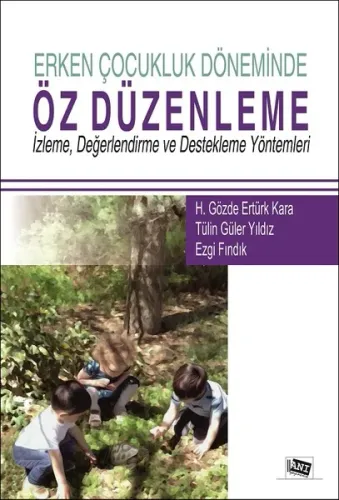 Erken Çocukluk Döneminde Öz Düzenleme; İzleme, Değerlendirme ve Destekleme Yöntemleri