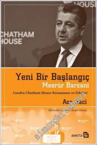 Yeni Bir Başlangıç : Mesrur Barzani Londra Chatham House Konuşması ve Etkileri -