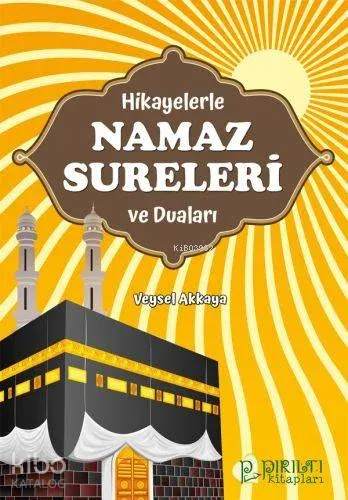 Hikayelerle Namaz Sureleri ve Duaları