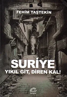 Suriye Yıkıl Git Diren Kal!