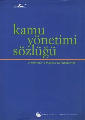 Kamu Yönetimi Sözlüğü Fransızca ve İngilizce Karşılıklarıyla