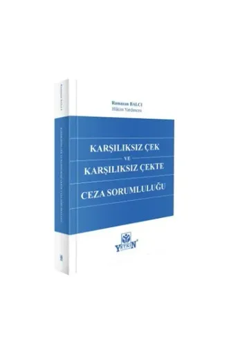 Karşılıksız Çek ve Karşılıksız Çekte Ceza Sorumluluğu