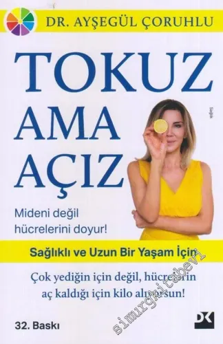 Tokuz Ama Açız : Mideni Değil Hücrelerini Doyur! -        2019