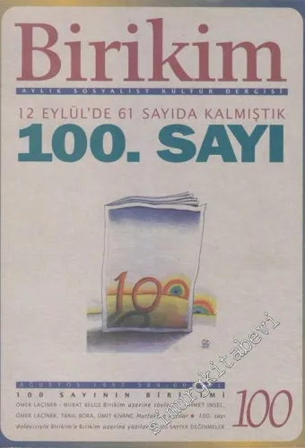 Birikim Aylık Sosyalist Kültür Dergisi - 100. Sayı Özel Sayısı - 100      Ağustos