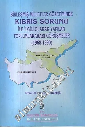 Birleşmiş Milletler Gözetiminde Kıbrıs Sorunu ile İlgili Olarak Yapılan Toplumlararası Görüşmeler ( 1968 - 1990 ) -