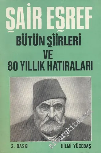 Şair Eşref Bütün Şiirleri ve 80 Yıllık Hatıraları
