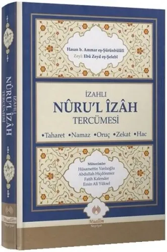 İzahlı Nuru'l İzah Tercümesi; Taharet - Namaz - Oruç - Zekat - Hac